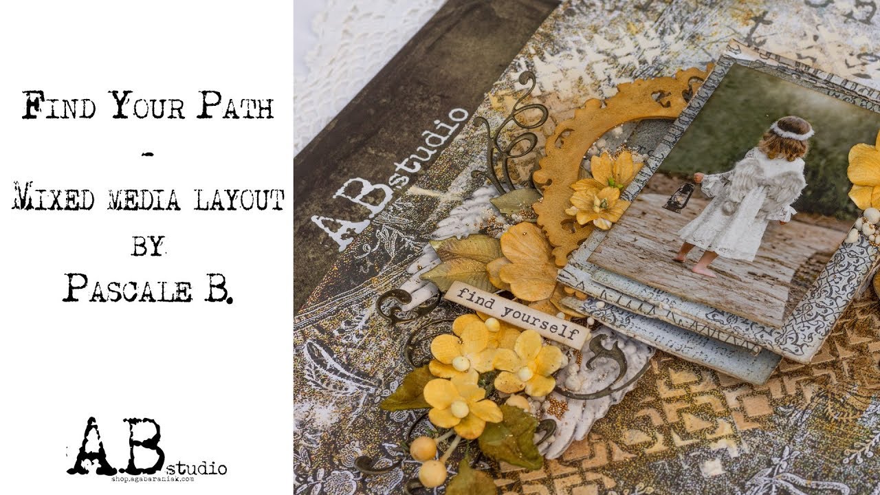 Find Your Path: Mixed media layout with Pascale B.