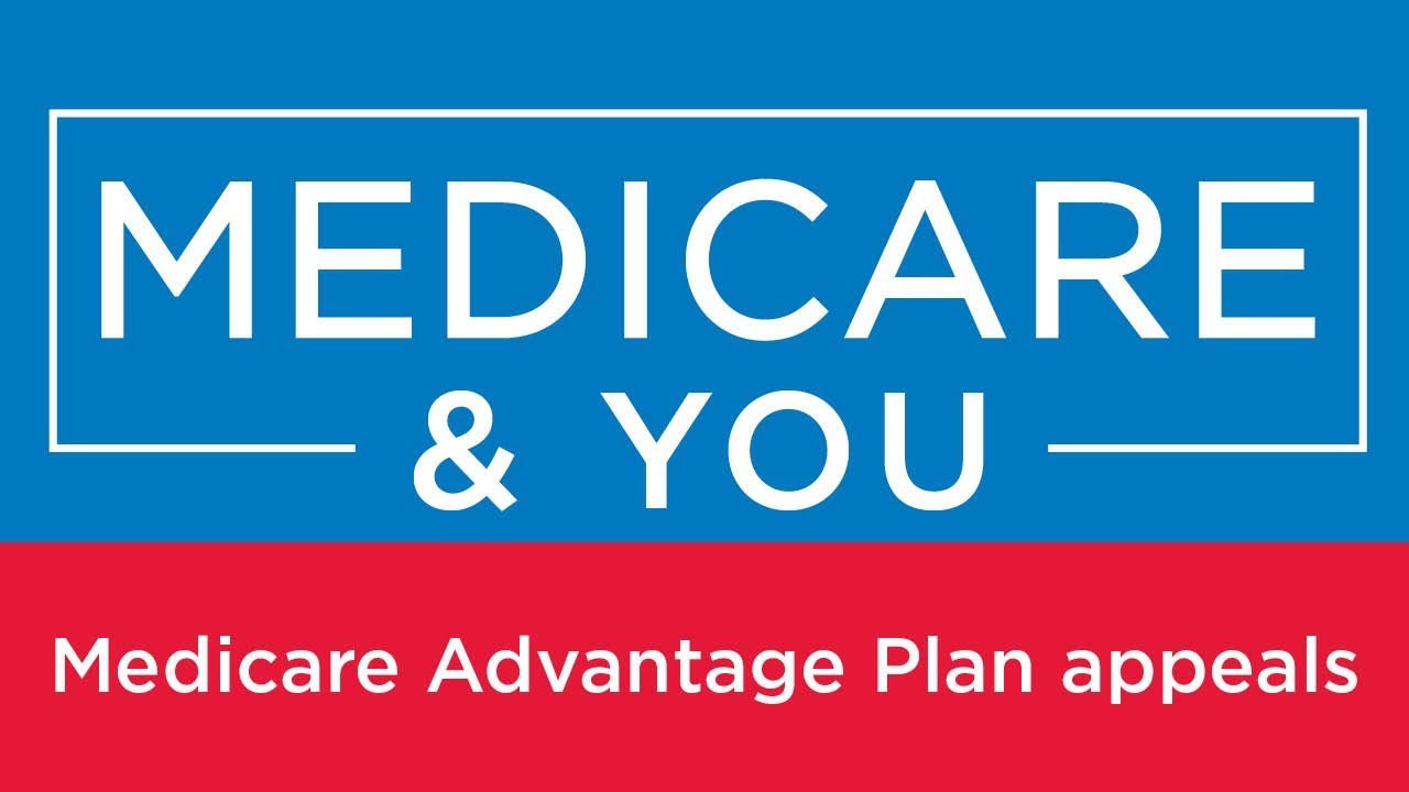 Medicare & You: Medicare Advantage Plan appeals