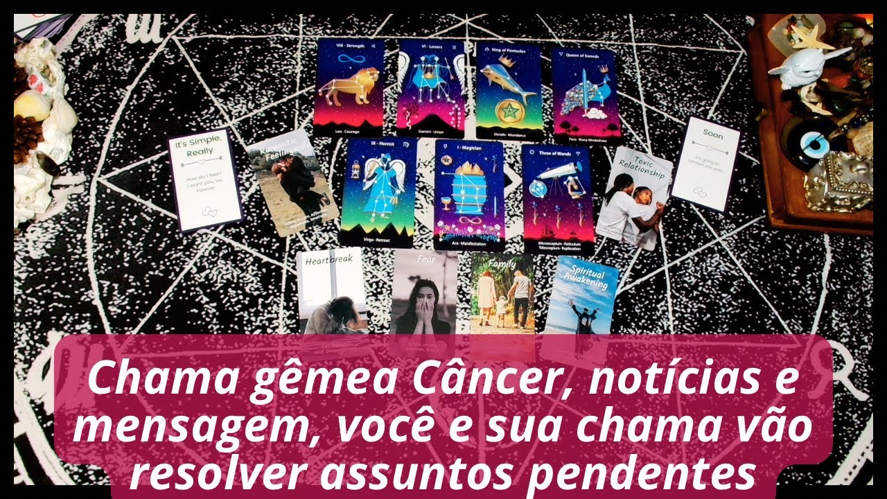 Chama gêmea Câncer, notícias e mensagem, você e sua chama vão resolver assuntos pendentes