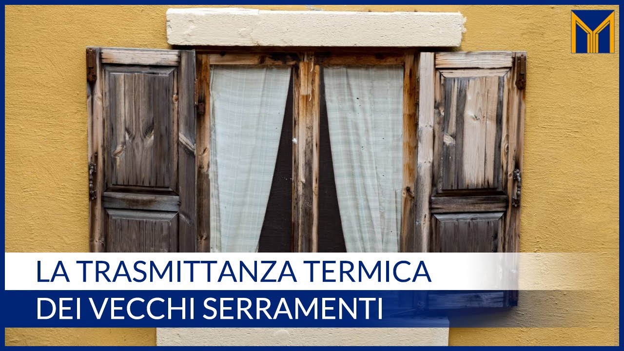La trasmittanza termica dei vecchi serramenti