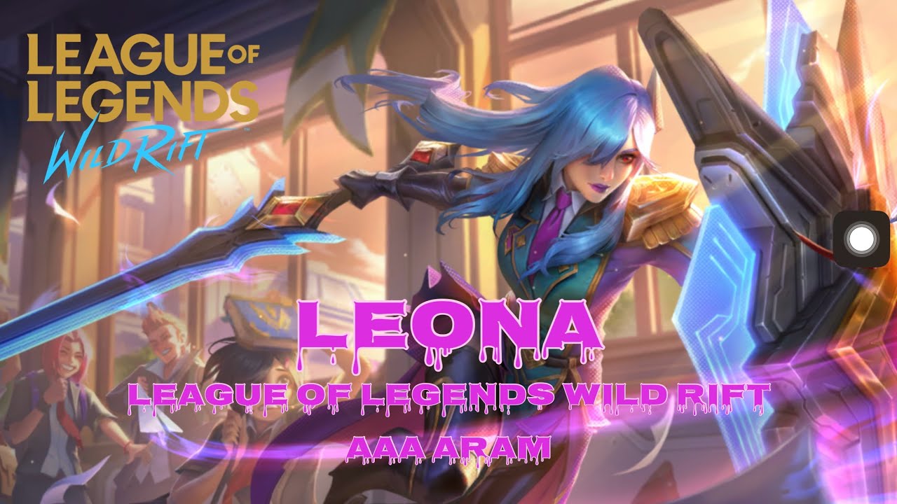 LEONA TANK | LEAGUE OF LEGENDS | WILD RIFT  AAA ARAM