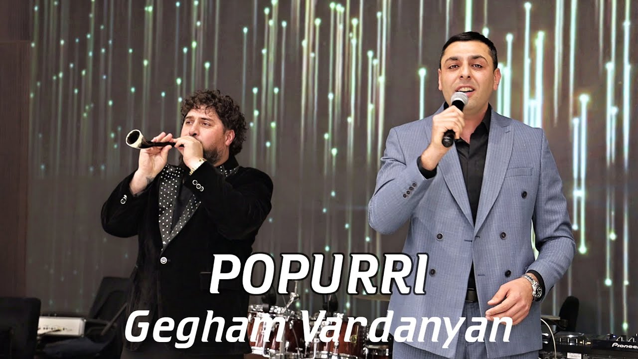 Gegham Vardanyan - POPURRI