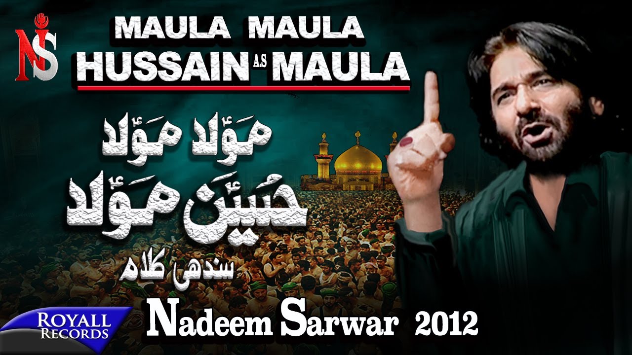 Nadeem Sarwar - Maula Maula Hussain Maula 2012