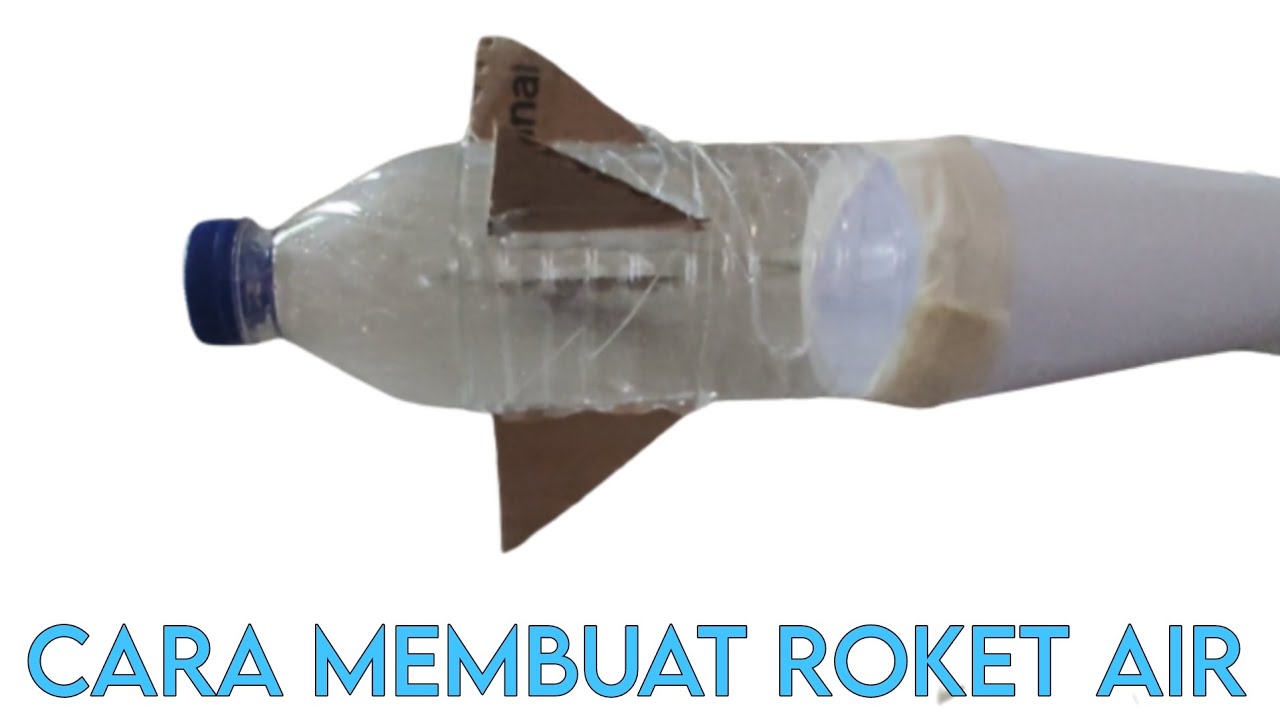 cara membuat roket air dari botol plastik 