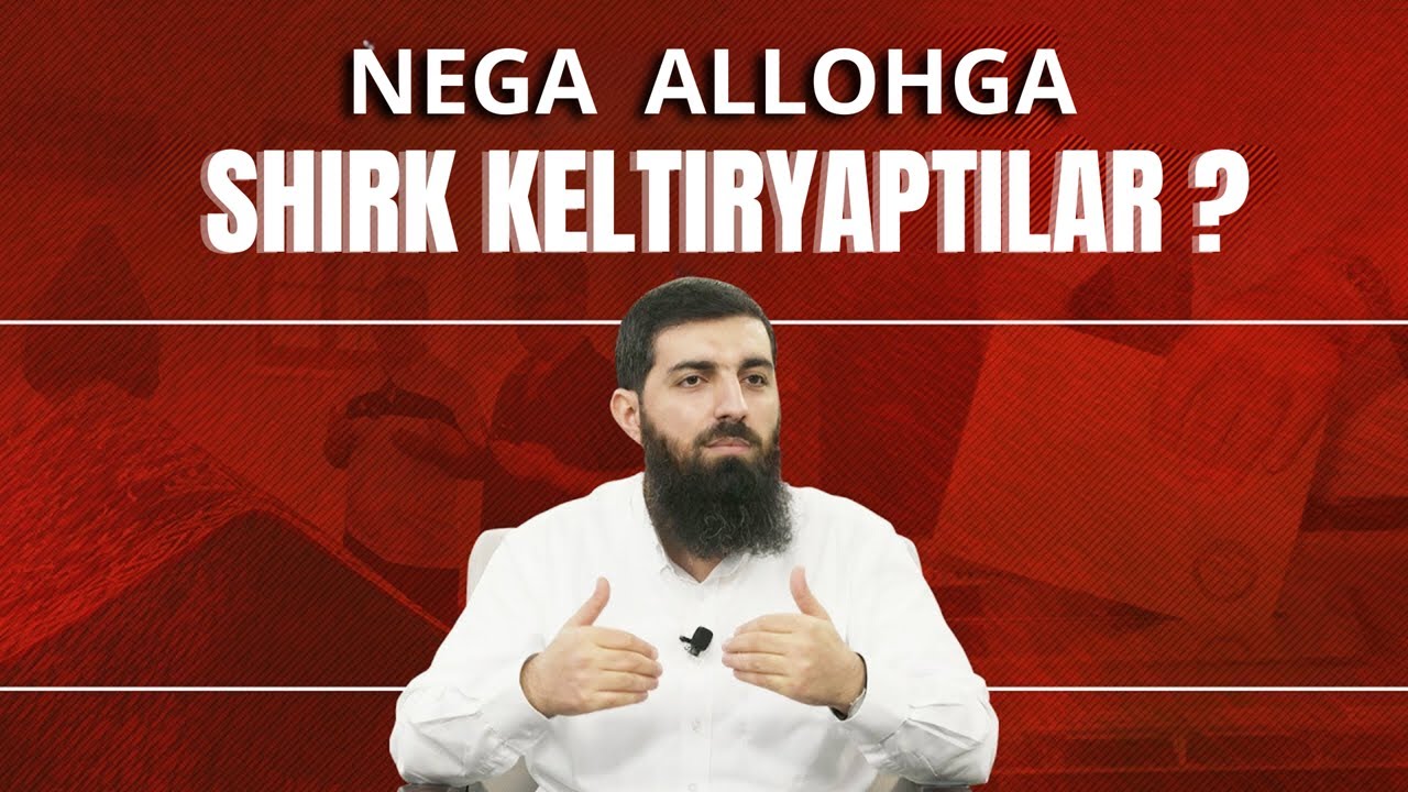 Nega Alloh azza va jallaga shirk keltiryaptilar