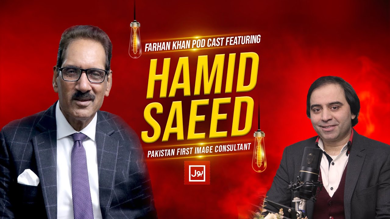 FARHAN KHAN PODCAST FEATURING HAMID SAEED (PAKISTAN FIRST IMAGE CONSULTANT)