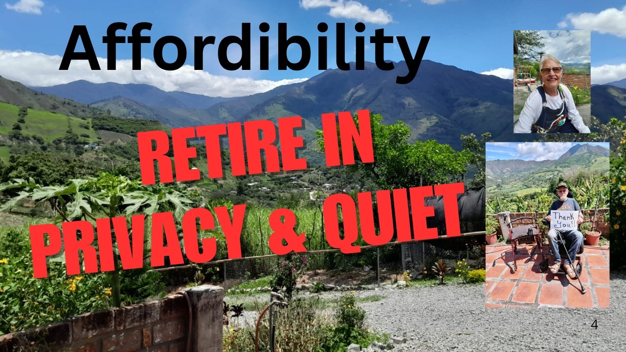 Affordability:  Retire in Privacy & Quiet. Also Cheaply & with Dignity.