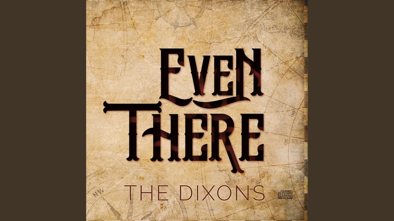 Even There