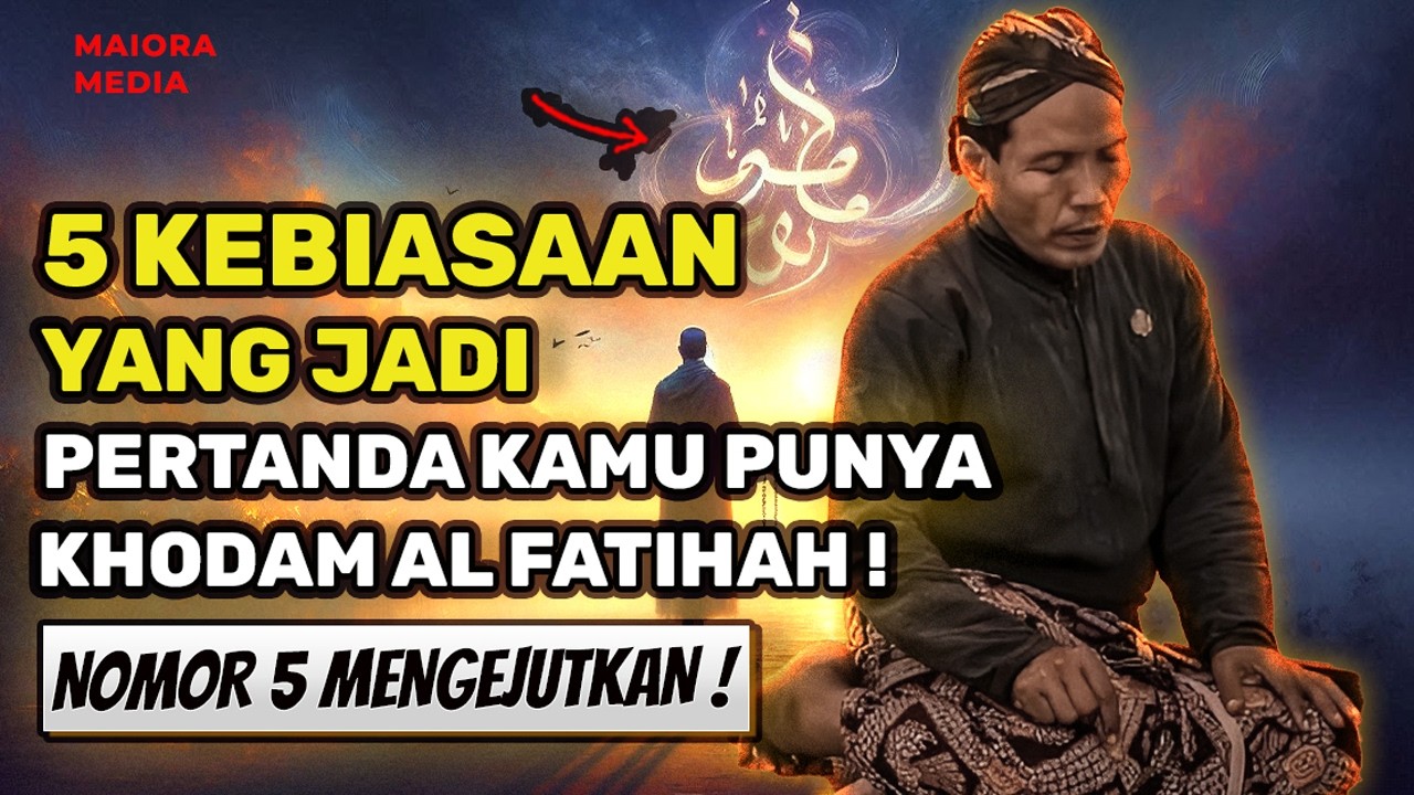 TANPA SADAR❗ 5 Kebiasaan Ini Menunjukkan Kamu Memiliki Khodam Al Fatihah!🔥🔥