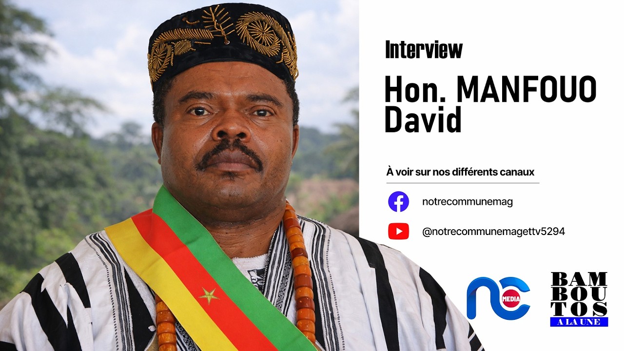 INTERVIEW DE L'HONORABLE MANFOUO DAVID | #bamboutosalaune