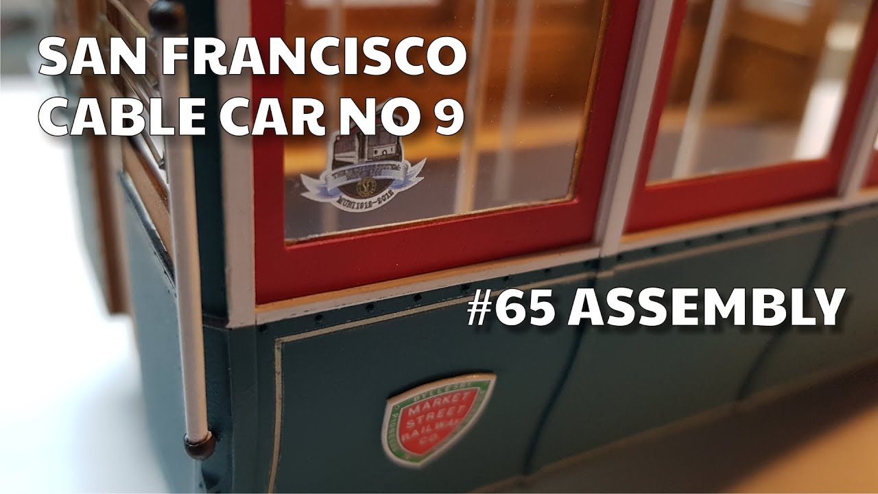 #65 ASSEMBLY - San Francisco Cable Car Model 1/24