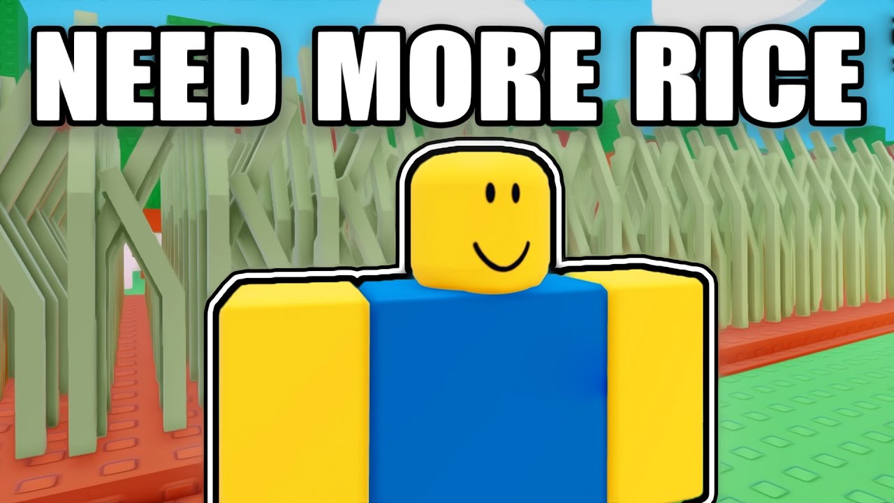 ROBLOX need more rice...