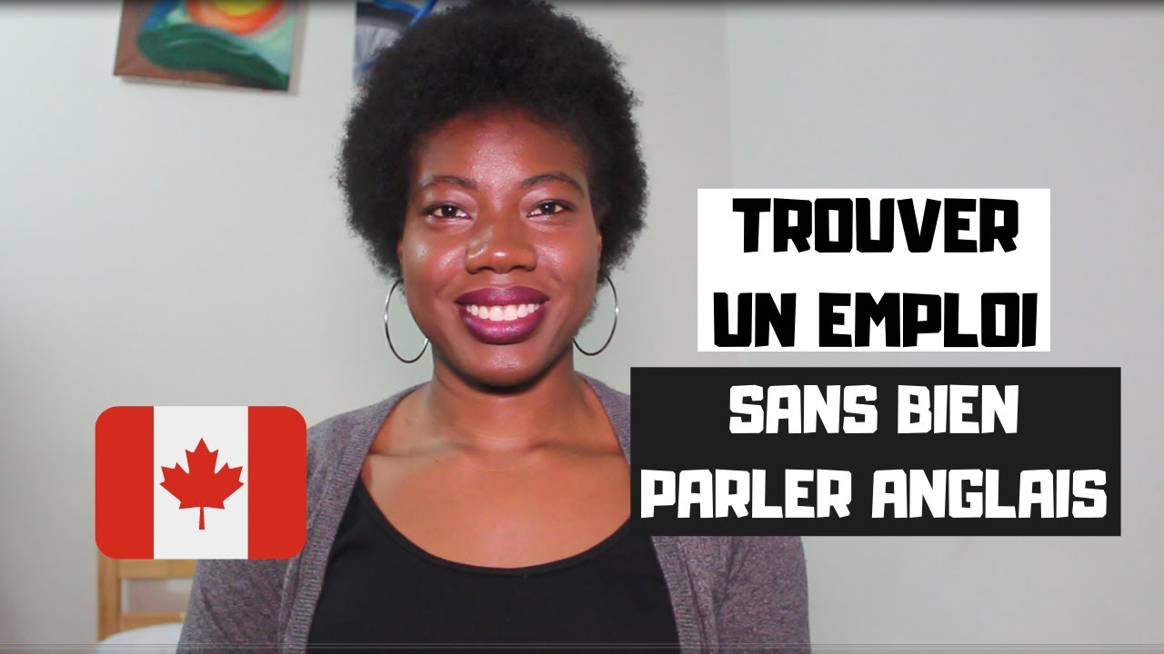 Trouver un Job Sans Bien Parler Anglais au Canada