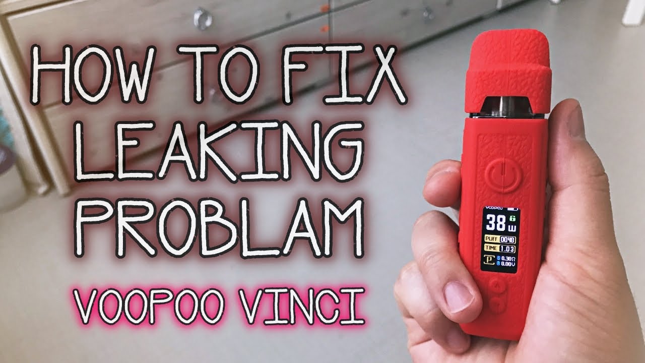 How to fix leaking issue! (Voopoo Vinci)