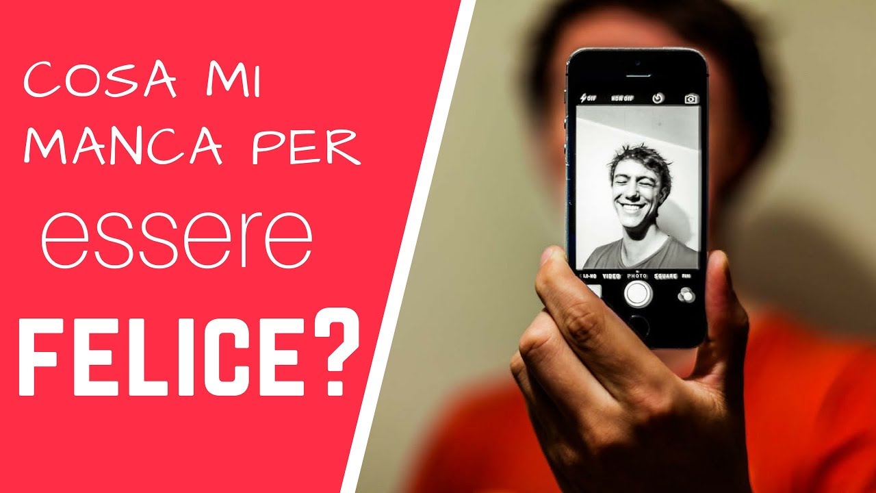 Cosa mi manca per essere felice?