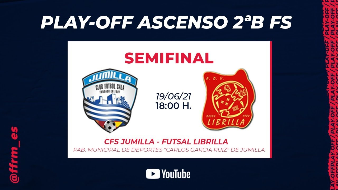 CFS JUMILLA - FUTSAL LIBRILLA | PLAY-OFF ASCENSO 2ªB (SEMIFINALES)