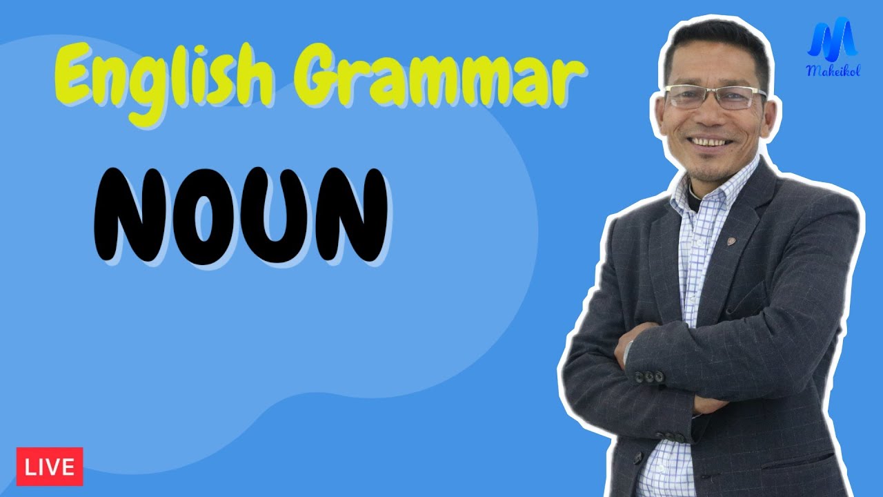 Noun || English Grammar || Maheikol