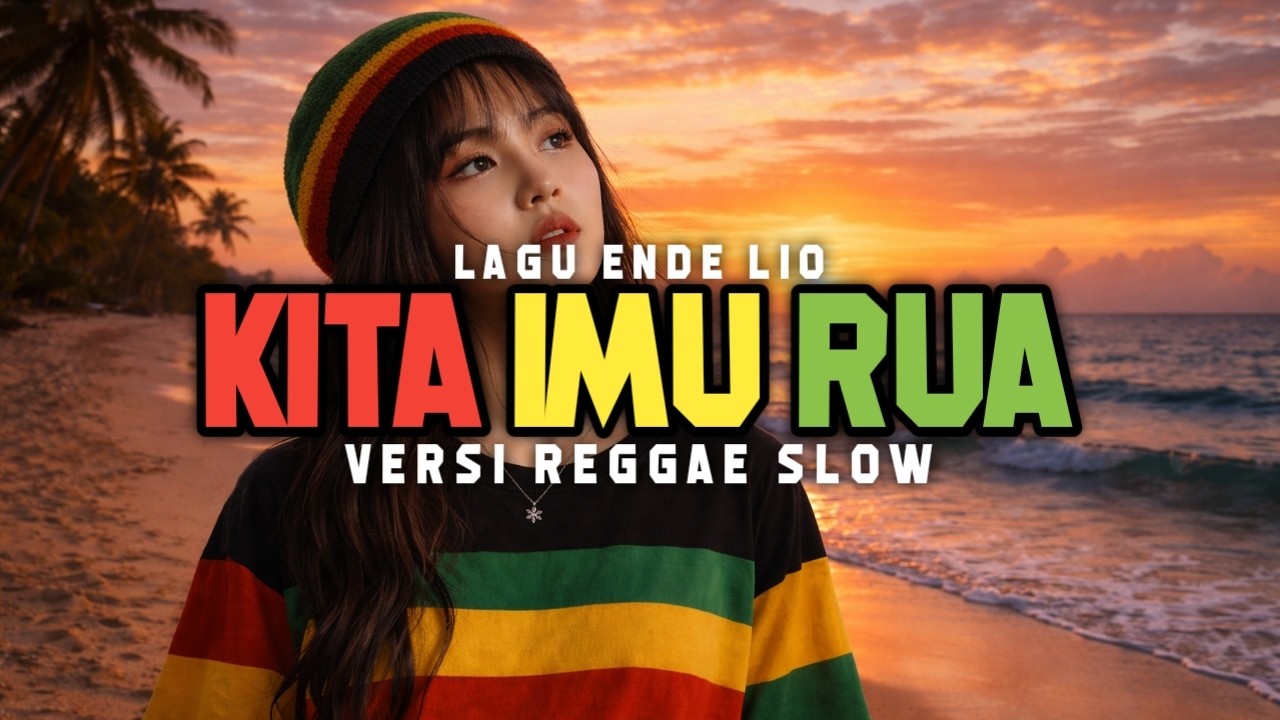 Kita Imu Rua - Lagu Ende Lio Versi Reggae [ TMV ]