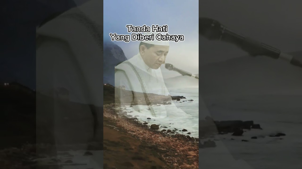 Tanda Hati Yang Diberi Cahaya Oleh Allah #khmuhammadbakhiet