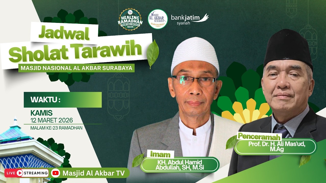 🔴LIVE TARAWIH MALAM KE-23 HEALING RAMADHAN 1447 H | MASJID AL AKBAR SURABAYA