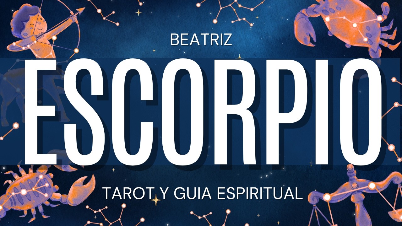 Escorpio LA SUERTE ESTA DE TU LADO! CAMBIARA TU VIDA ENTERA Beatriz Tarot y Guía Espiritual |