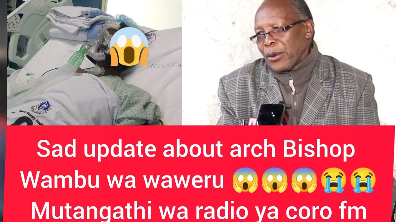 maithori 😭 😭 Depression is killing me 😭😭😭 Arch-Bishop Wambu wa Waweru kugumirwo ni thina munene