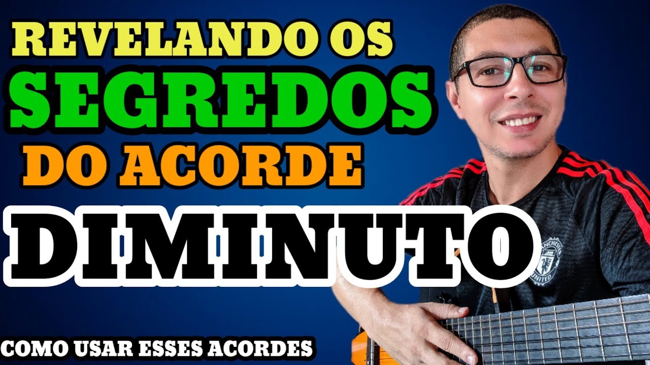 🎸Como usar os ACORDES DIMINUTOS nas músicas? Desvendando todos os MISTÉRIOS desses ACORDES LINDOS