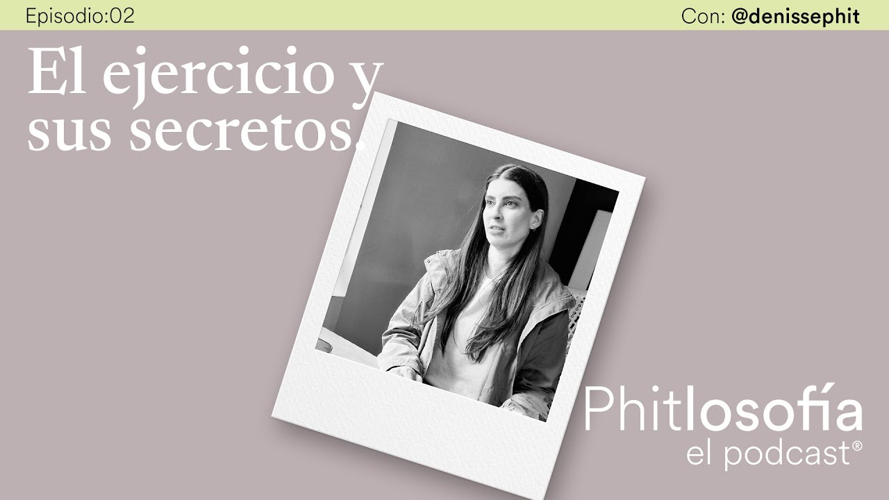 Phitlosofía - T.01 Ep.02 - El ejercicio y sus secretos -