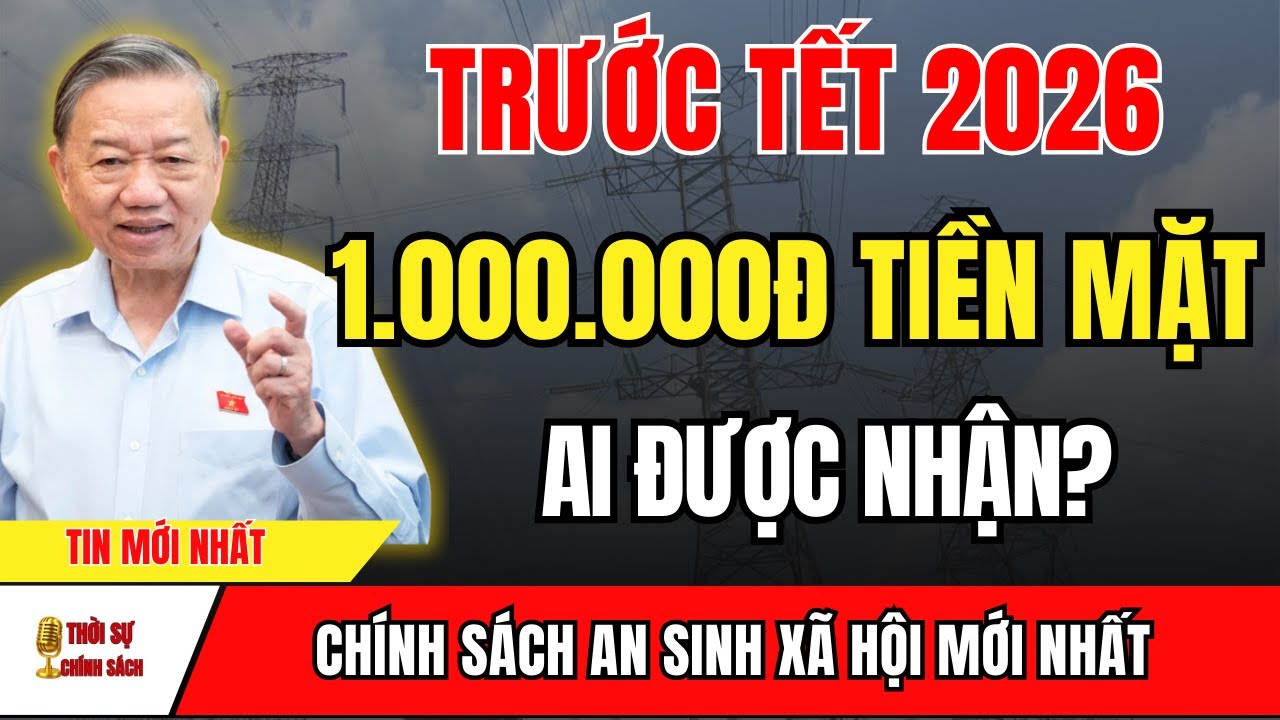 NÓNG: Trước Tết 2026 Phát 1.000.000 Đồng Tiền Mặt Trước 15/12 ÂL – 7 Nhóm Người Nhận | tin tức