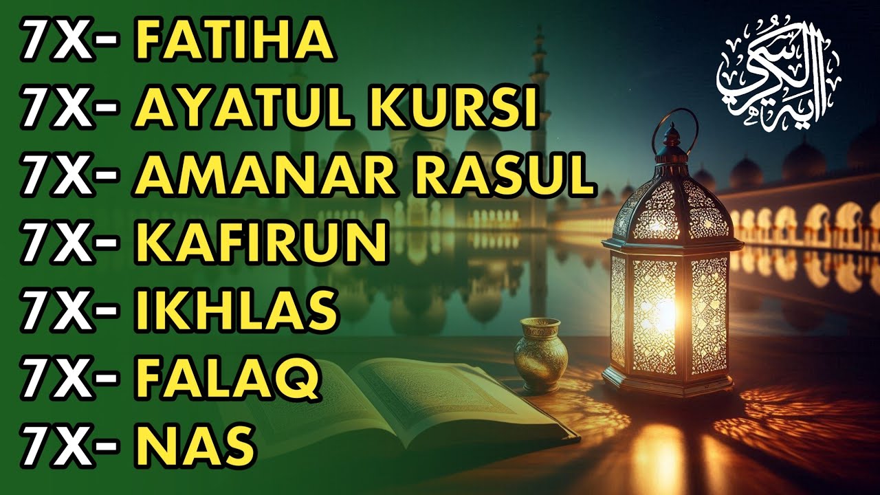 7X FATIHA 7X AYATUL KURSI 7X AMANAR RASULU 7X KAFIRUN 7X IKHLAS 7X FALAQ 7X NAS | EPISODE 191