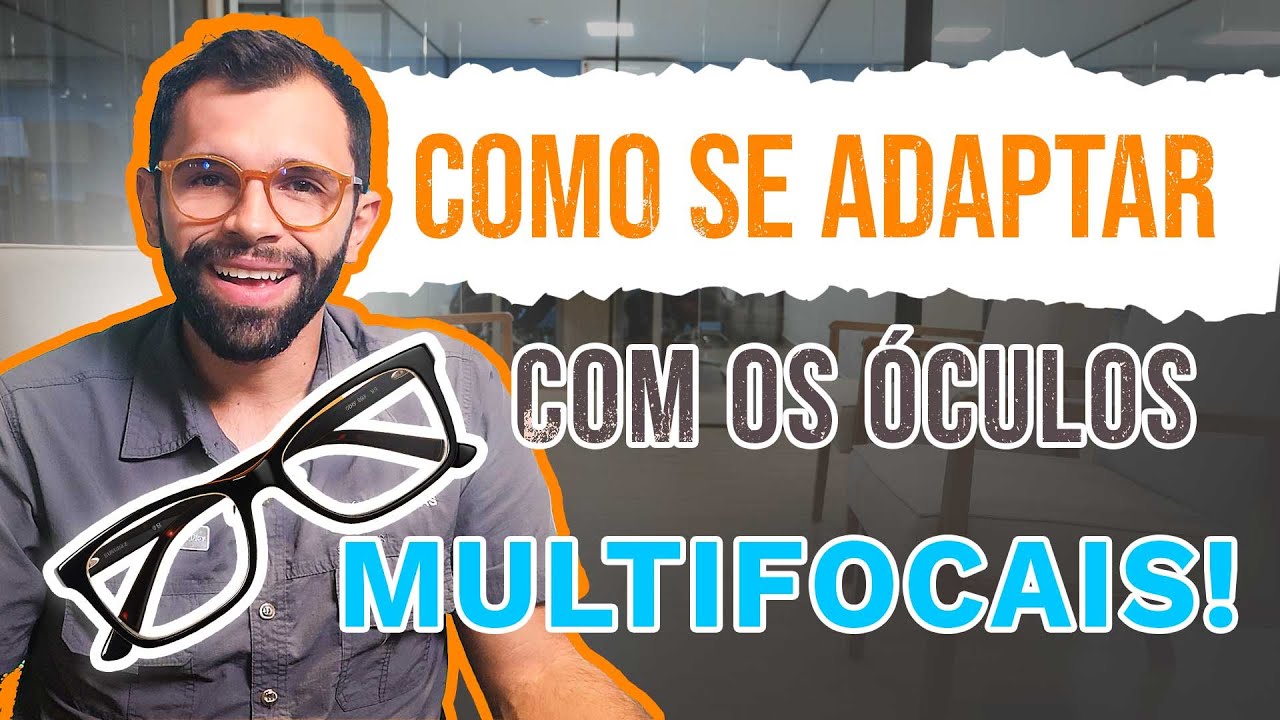 Como se Adaptar com as Lentes Multifocais? Adaptação com óculos novo Multifocal!