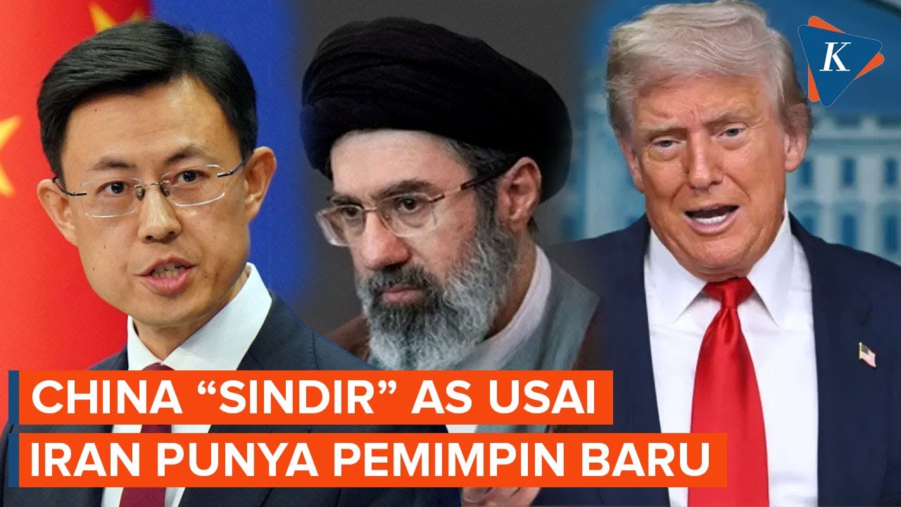 Reaksi China Setelah Mojtaba Khamenei Jadi Pemimpin Iran, 