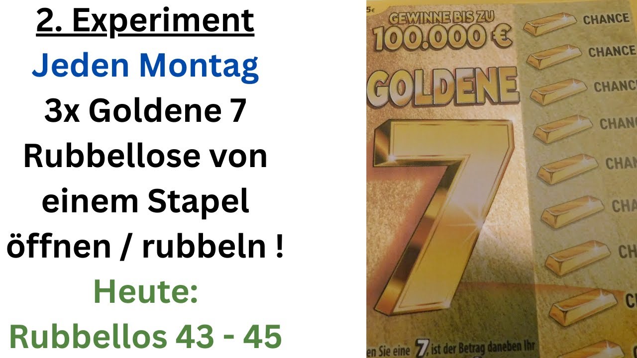 2. Experiment Rubbellos Goldene 7 Nummer 43 bis 45
