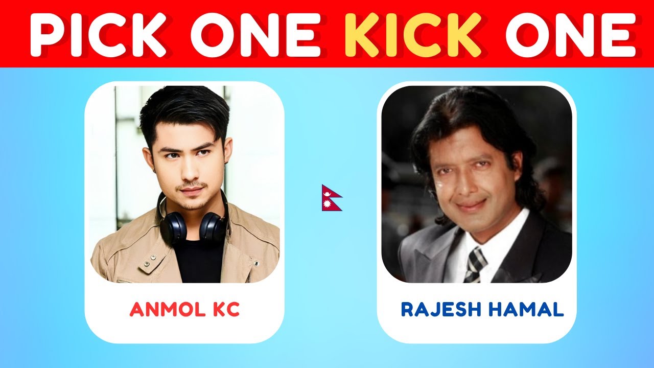 Pick One Kick One Nepali Actors Edition
