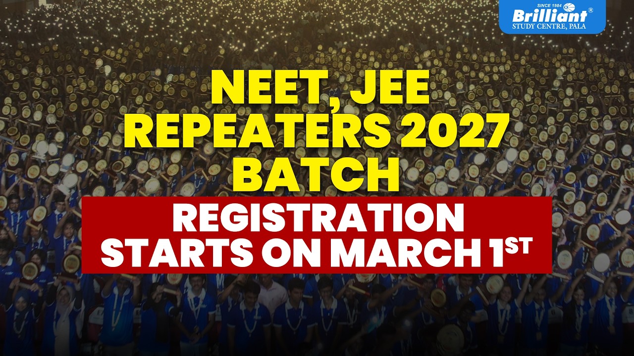 NEET, JEE REPEATERS 2027 | BATCH REGISTRATION STARTS ON MARCH 1ST | Brilliant Study Centre Pala