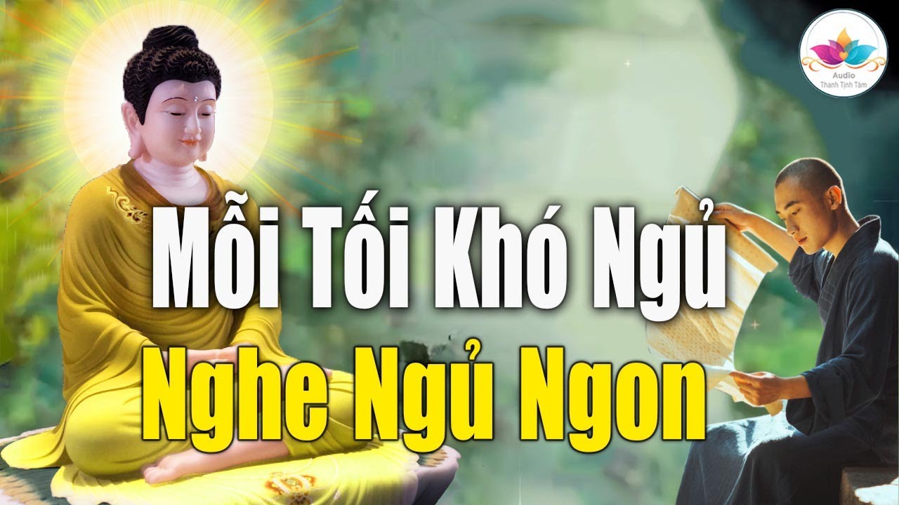 Mỗi Tối Kh&oacute; Ngủ - Nghe Phật Dạy Ngủ Ngon Cuộc Sống B&igrave;nh An | CỰC HAY