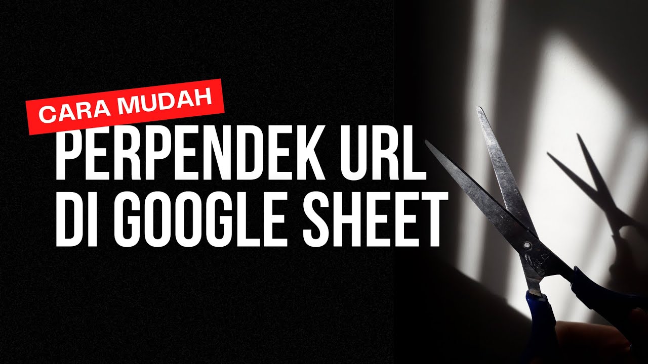 Memperpendek/Menyingkat URL di Google Sheet Dengan Mudah