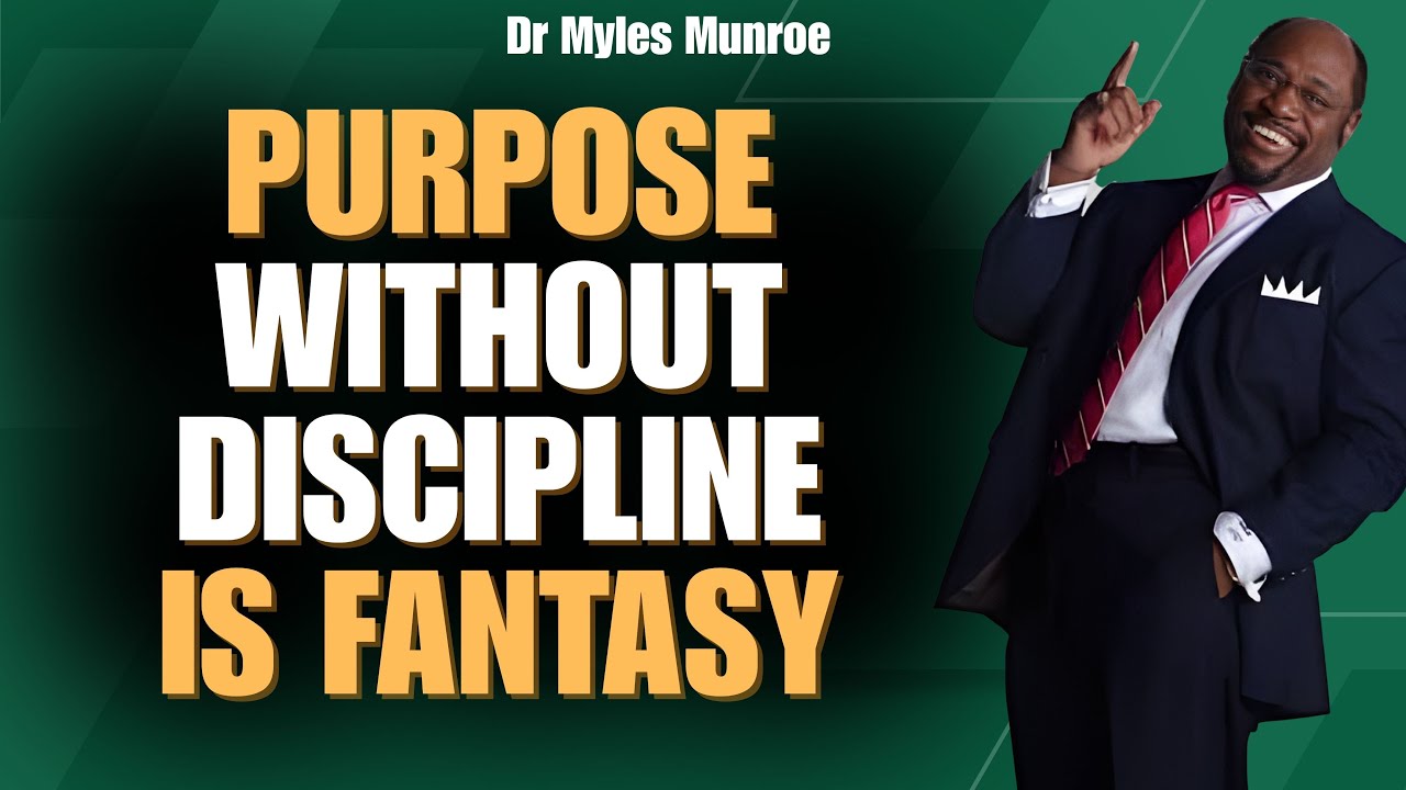 Myles Munroe: DISCIPLINE BUILDS DESTINY — The 6-MONTH Kingdom Plan That Makes You UNSTOPPABLE