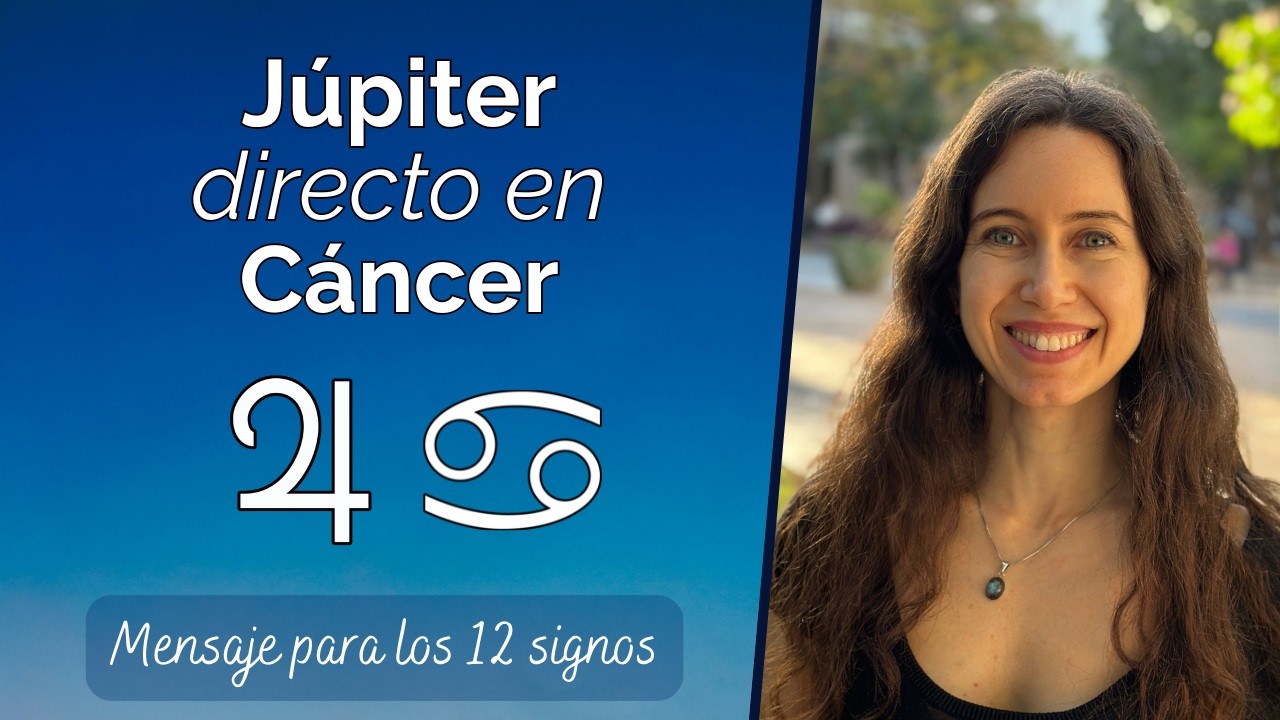 Júpiter directo en Cáncer - Mensaje para los 12 signos