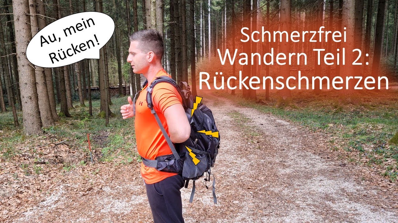 Schmerzfrei Wandern Teil 2: RÜCKENSCHMERZEN (Ursachen, Soforthilfe, Trainingsroutine)