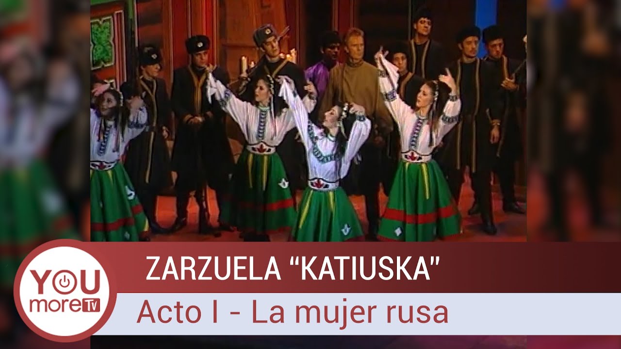 Zarzuela KATIUSKA | Acto I: La mujer rusa