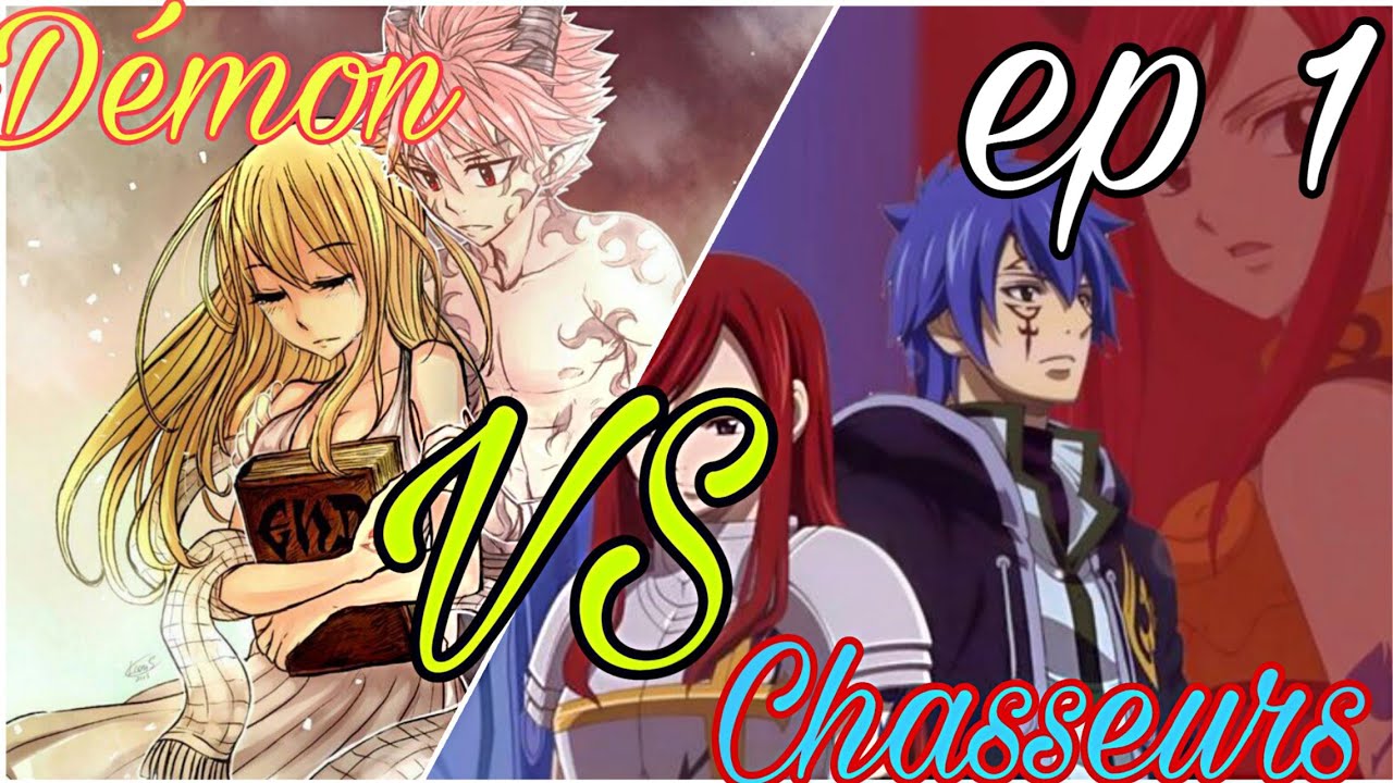 Démon vs chasseurs ep 1 [nalu,jerza]