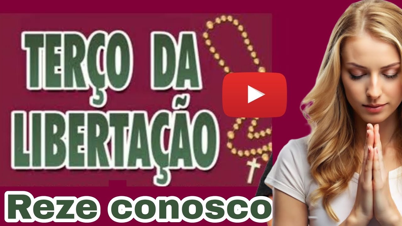Reze conosco: Terço da Libertação - @compartilhandoevangelho 
