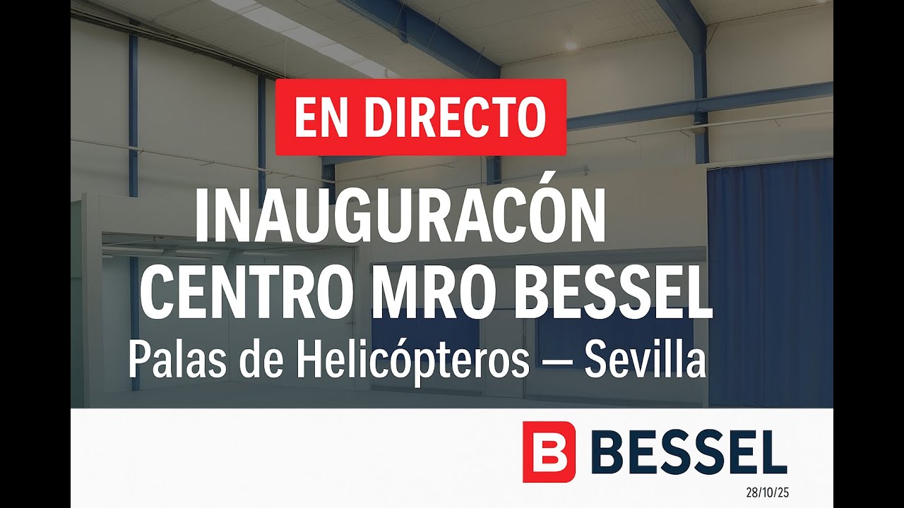 🔴 En Directo | Inauguración del nuevo Centro MRO de Palas de Helicópteros BESSEL – Sevilla