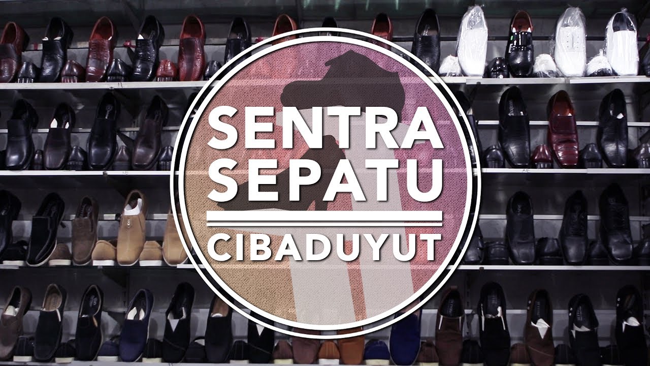 Sentra Sepatu Cibaduyut, Pasar Penjualan Sepatu Terpanjang di Dunia - WISATA BANDUNG