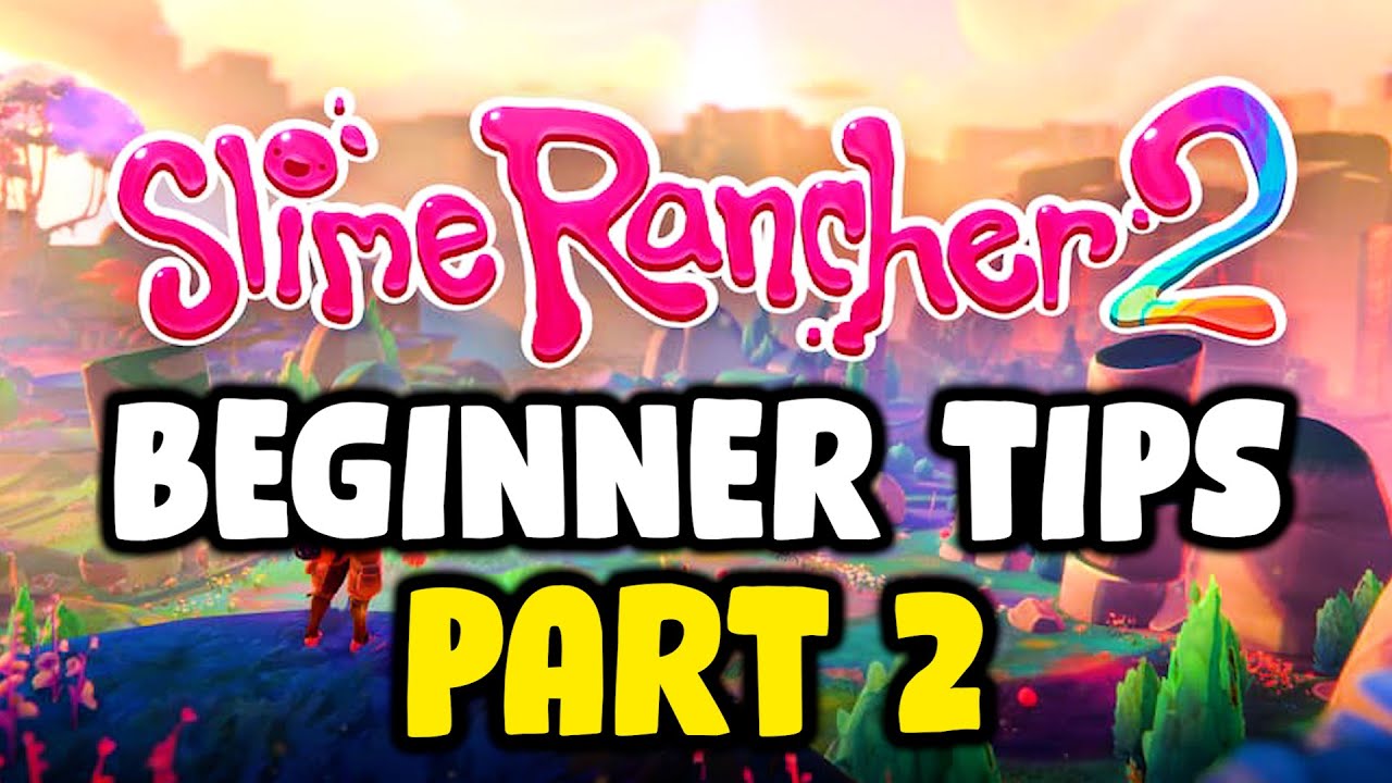 Slime Rancher 2 - Great Beginner Tips And Tricks - Part 2