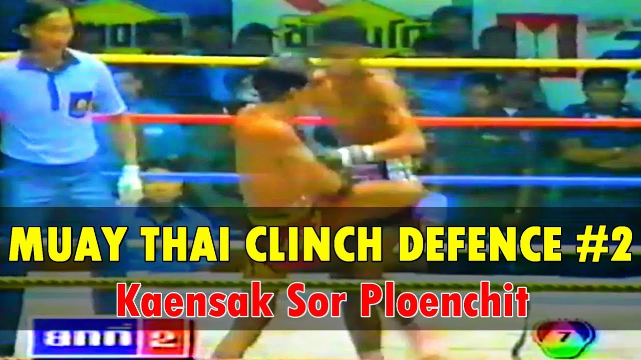 Kaensak Sor Ploenchit - Clinch Defence Mastery - Part 2 | Muay Thai