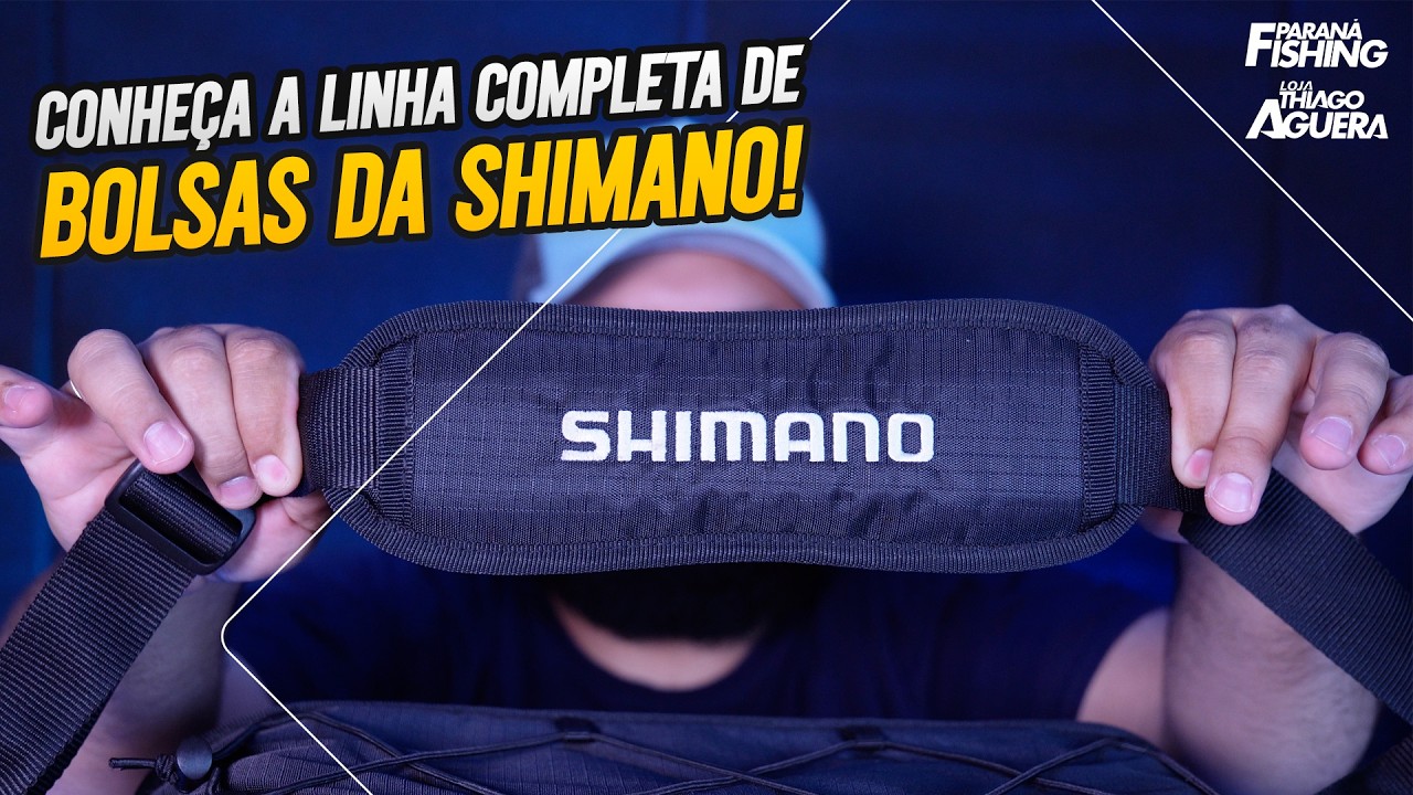 CONHEÇA A LINHA COMPLETA DAS BOLSAS DA SHIMANO!!! Paraná Fishing | Loja Thiago Aguera