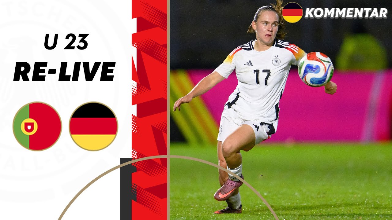 RE-LIVE | Portugal vs. Deutschland | U 23 Frauen-Nationalmannschaft Länderspiel