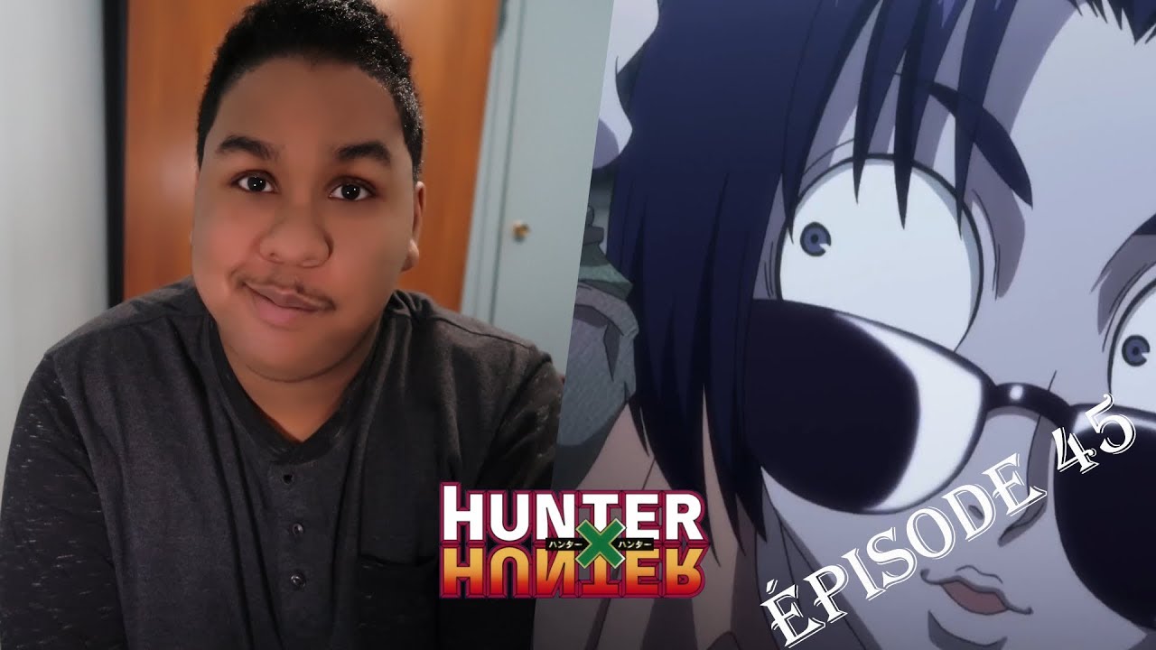 Contrainte et promesse - Episode Réaction 45 - Hunter x Hunter - VF